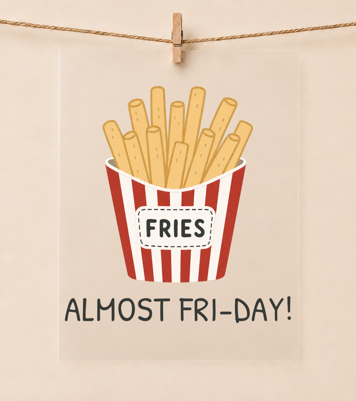 Almost Fri-Day!